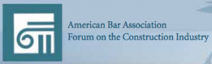 ABA Forum on the Construction Industry
